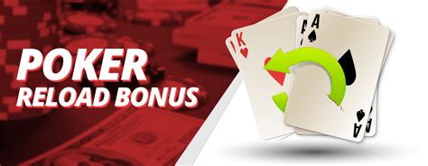 Poker Reload Bonus .